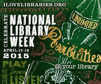 Let’s Celebrate: It’s National Library Week!