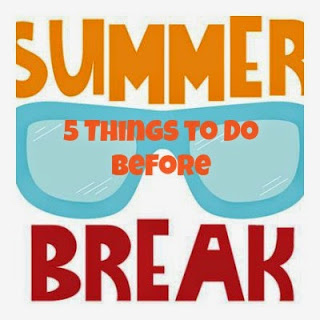 94 Days of Summer: 5 Things to Do Before Summer Break Begins