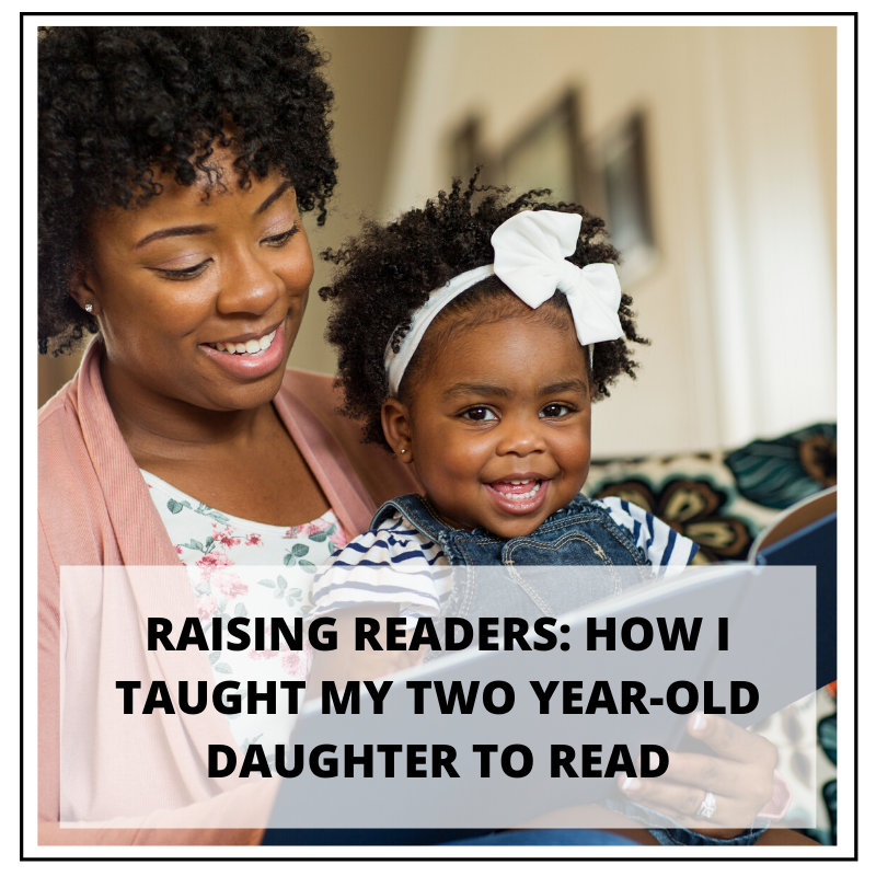 Raising Readers: How I Taught My Two-Year Old Daughter to Read