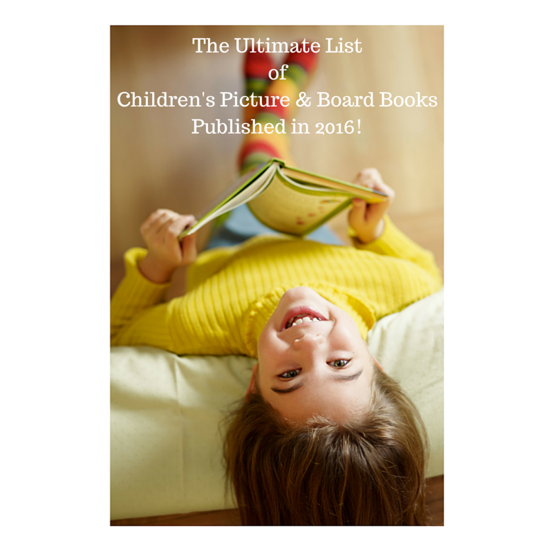 The Ultimate List of 2016 Children's Picture & Board Books!