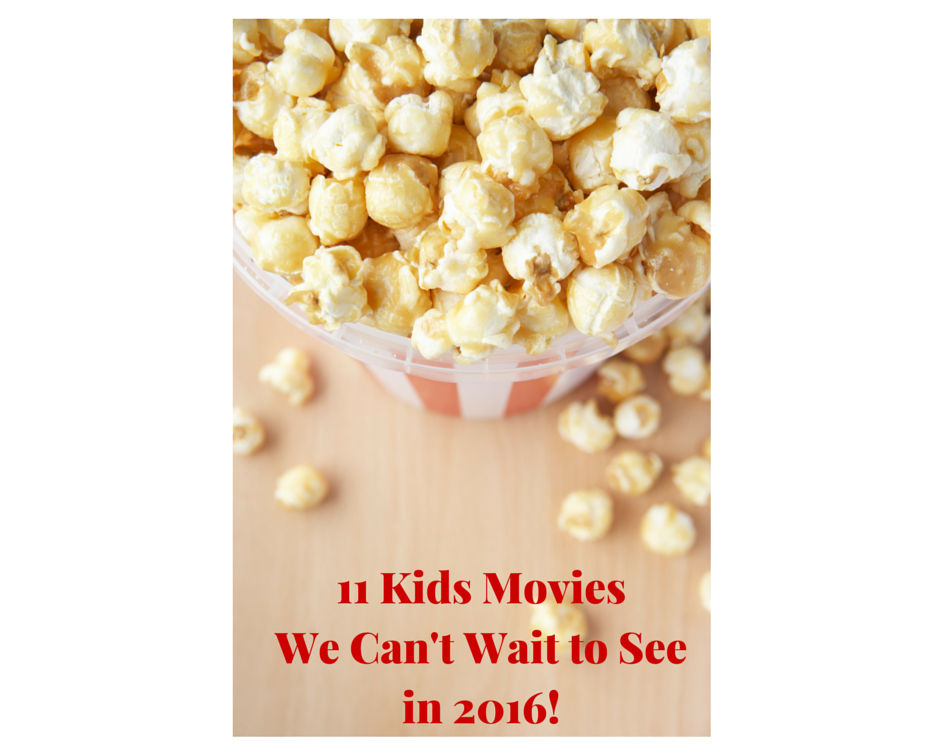 11 Kids Movies We Can't Wait to See in 2016!