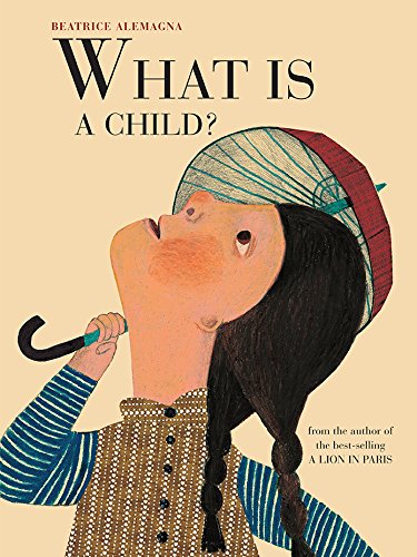 Book of the Week: What is a Child? by Beatrice Alemagna