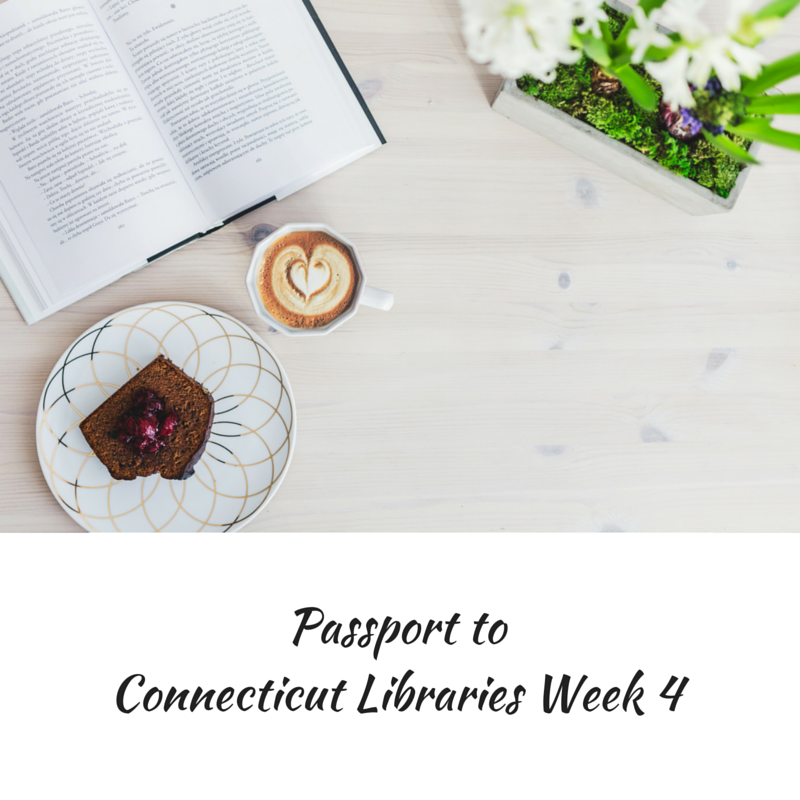 Passport to Connecticut Libraries Week 4