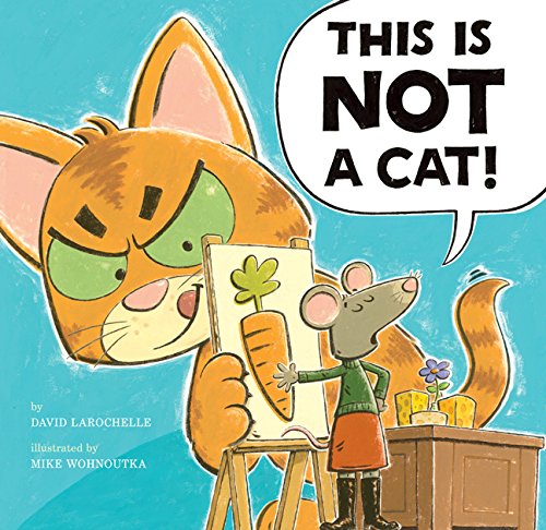 Book of the Week: This is Not a Cat! by David Larochelle