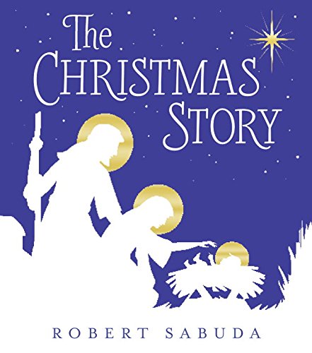 Holiday Gift Guide Series: The Christmas Story by Robert Sabuda