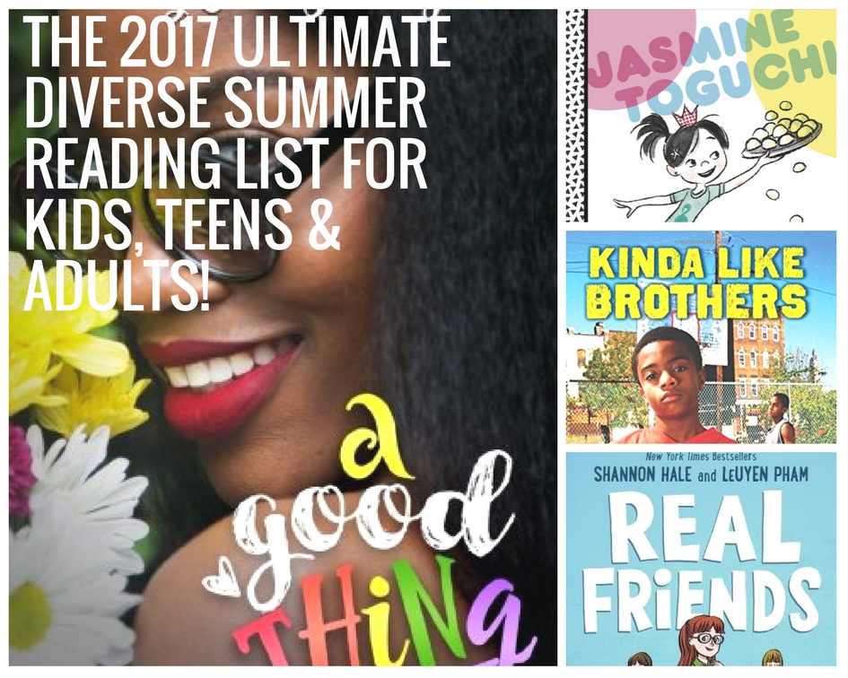 The 2017 Ultimate Diverse Summer Reading List for Kids, Teens & Adults!