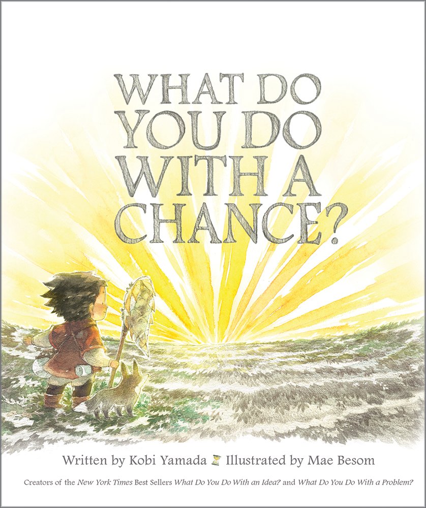 What Do You Do With a Chance? by Kobi Yamada (A Book Review)