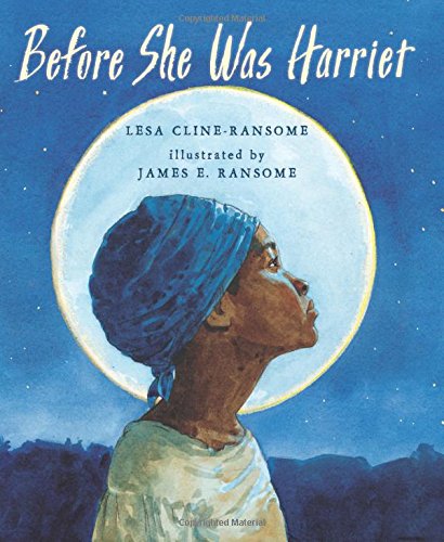 Multicultural Children’s Book Day: Before She Was Harriet (A Book Review)