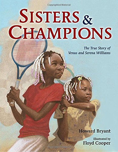 Sisters and Champions: The True Story of Venus and Serena Williams (A Book Review)