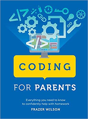 Coding for Parents: Everything You Need to Know to Confidently Help With Coding Homework