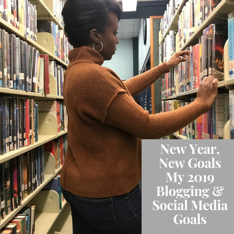 New Year, New Goals: My 2019 Blogging and Social Media Goals