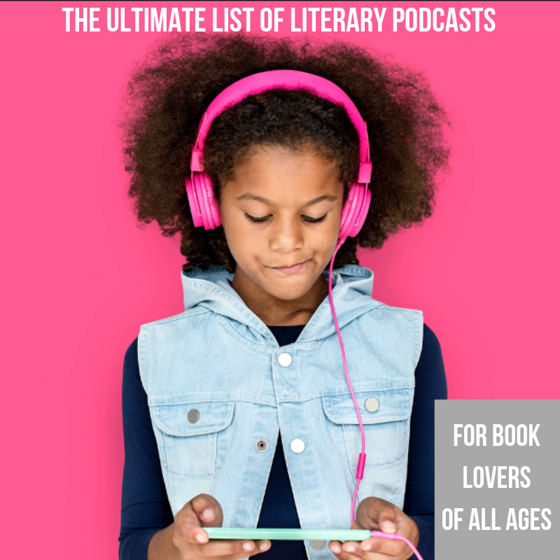 The Ultimate List of Literary Podcasts for Book Lovers of All Ages