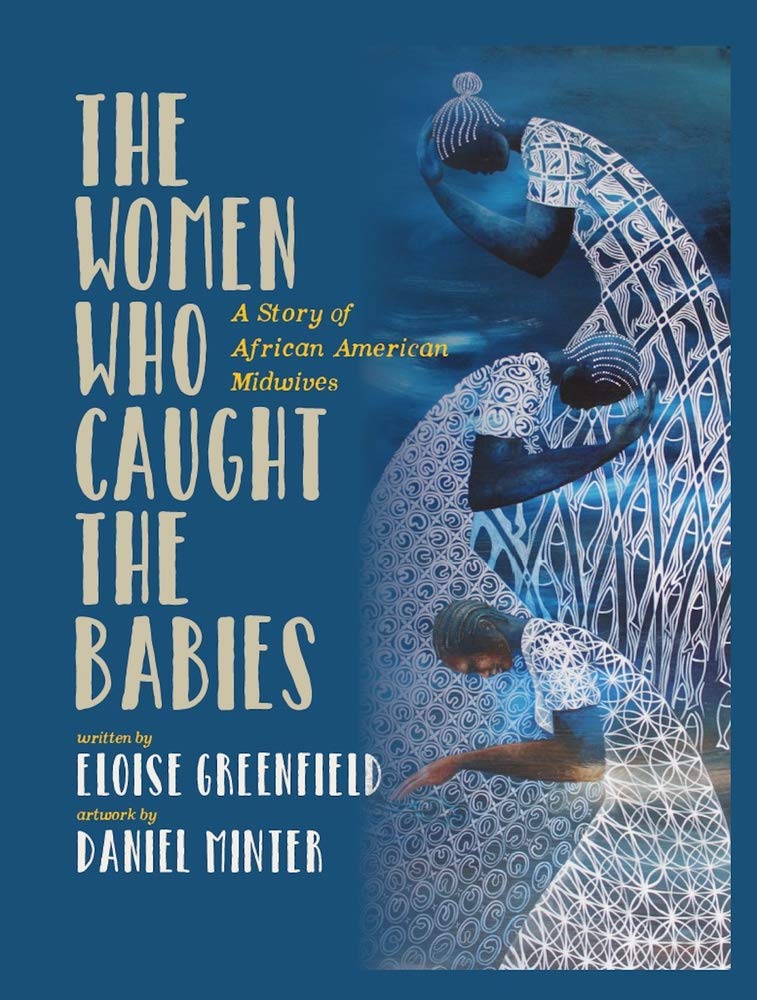 The Women Who Caught the Babies by Eloise Greenfield (A Book Review)