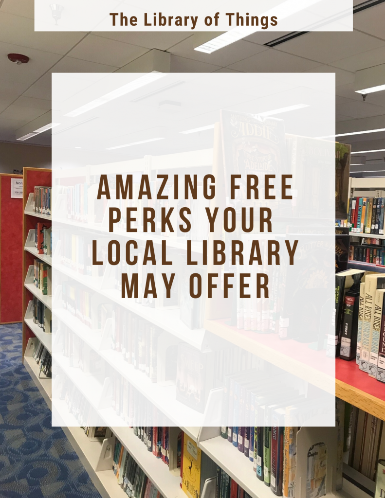 The Library of Things: Amazing Free Perks Your Local Library May Offer