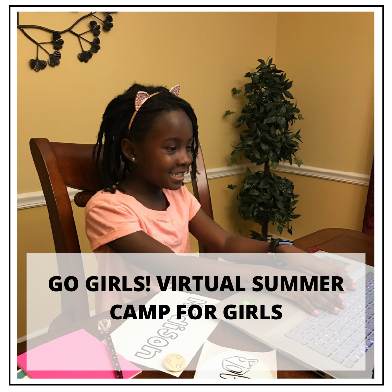 Go Girls! Virtual Summer Camp for Girls Ages 6 – 14