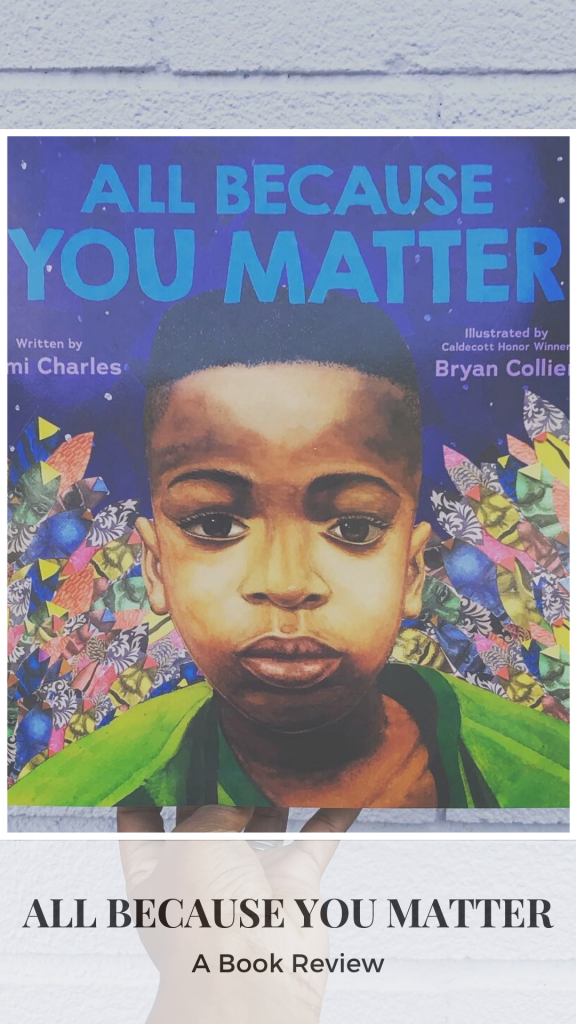 All Because You Matter by Tami Charles & Bryan Collier (A Book Review)