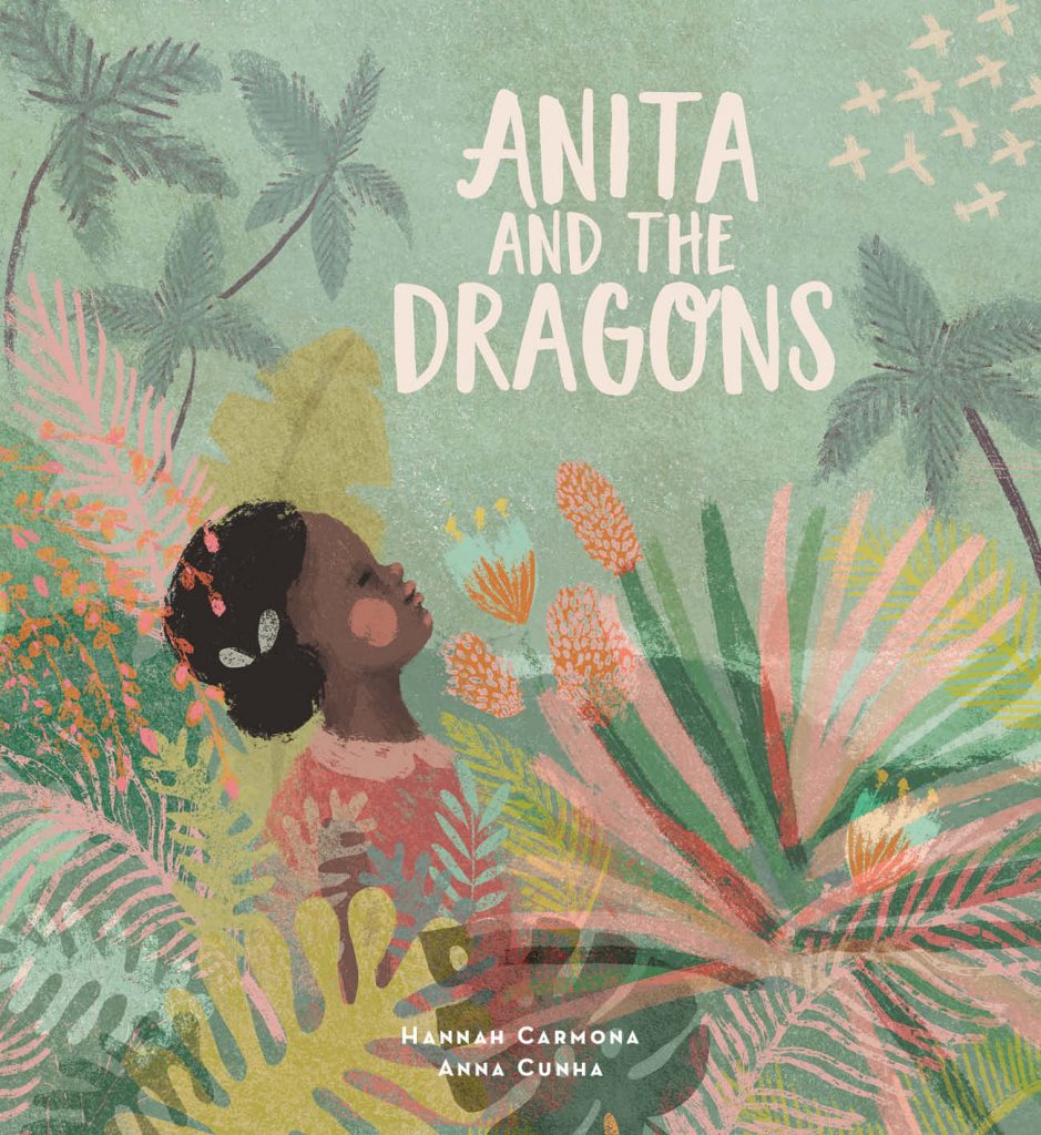 COVER REVEAL: Anita and the Dragons by Hannah Carmona and Anna Cunha