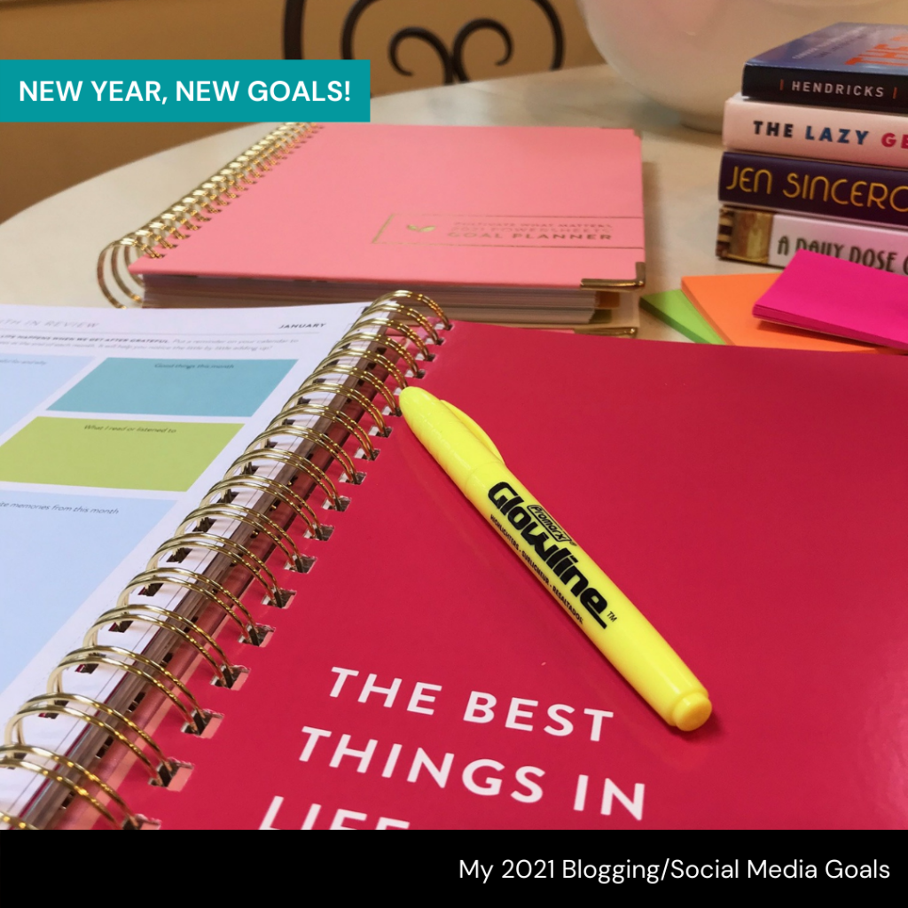 New Year, New Goals: My 2021 Blogging/Social Media Goals