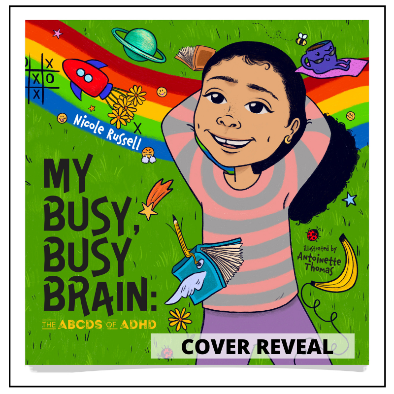 EXCLUSIVE COVER REVEAL My Busy, Busy Brain: The ABCDs of ADHD by Nicole Russell