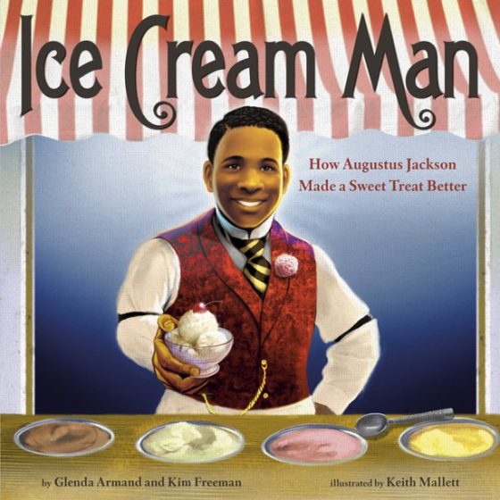 Ice Cream Man: How Augustus Jackson Made a Sweet Treat Better (Book Review)