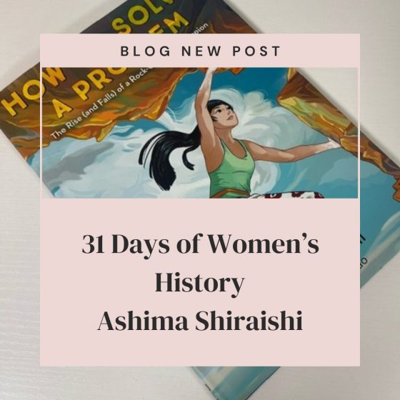 31 Days of Women’s History: Ashima Shiraishi – Scaling Heights and Inspiring Dreams