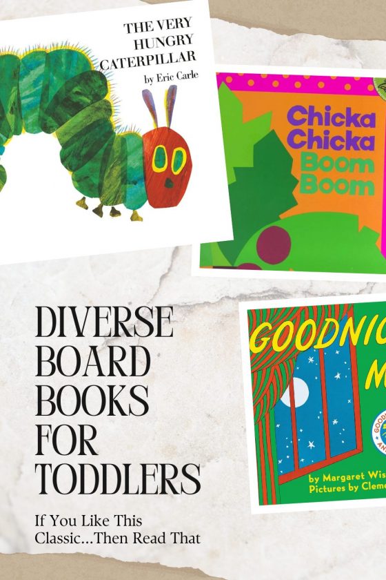 Diverse Board Books for Toddlers: If You Like This Classic…Then Read That